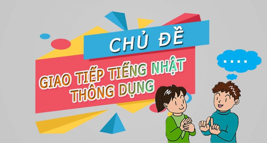 Giao tiếp tiếng Nhật từ cơ bản đến nâng cao